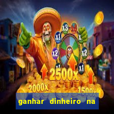 ganhar dinheiro na internet jogando